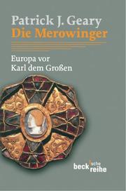 Cover of: Die Merowinger. Europa von Karl dem Großen.