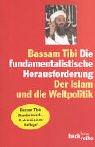 Cover of: Die fundamentalistische Herausforderung. Der Islam und die Weltpolitik.