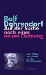 Cover of: Auf der Suche nach einer neuen Ordnung. Vorlesungen zur Politik der Freiheit im 21. Jahrhundert. by Ralf Dahrendorf