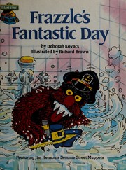 Cover of: Frazzle's fantastic day: featuring Jim Henson's Sesame Street Muppets