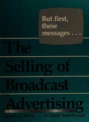 Cover of: But first, these messages--: the selling of broadcast advertising