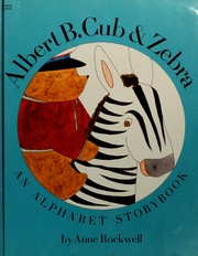 Cover of: Albert B. Cub and Zebra: An Alphabet Storybook