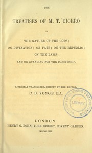 Cover of: The treatises of M.T. Cicero: On the nature of the gods ; On divination ; On fate ; On the republic ; On the laws ; and On standing for the consulship