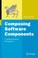 Cover of: Composing software components