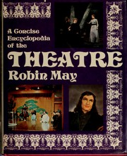 Cover of: A concise encyclopedia of the theatre