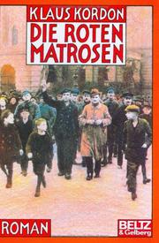 Cover of: Die roten Matrosen oder Ein vergessener Winter by Klaus Kordon