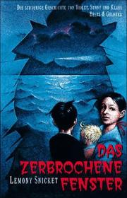 Cover of: Das zerbrochene Fenster by Lemony Snicket