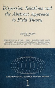 Cover of: Dispersion relations and the abstract approach to field theory.