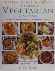 Cover of: The Essential Vegetarian Cookbook: Over 75 Savory Recipes for Meatless Meals (Creative Cooking Library)