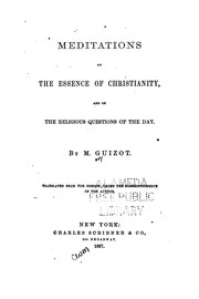 Cover of: Meditations on the Actual State of Christianity, and on the Attacks which are Now Being Made Upon it by François Guizot