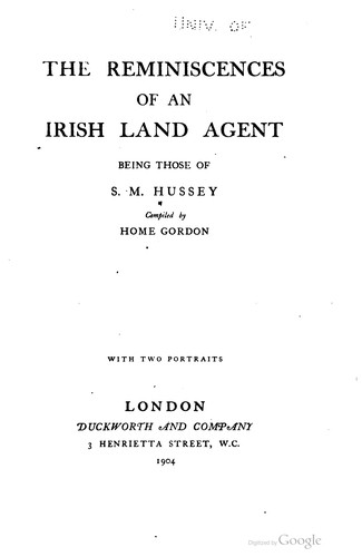 The reminiscences of an Irish land agent by Hussey, Samuel Murray