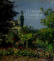 Cover of: A Day in the country by Los Angeles County Museum of Art [and] the Art Institute of Chicago [and] Réunion des musées nationaux ; [edited by Andrea P.A. Belloli].