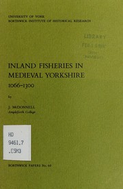 Inland fisheries in medieval Yorkshire, 1066-1300 by J. McDonnell
