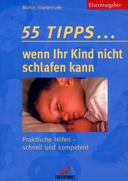 Cover of: 55 Tipps... wenn Ihr Kind nicht schlafen kann. Praktische Hilfen - schnell und kompetent.