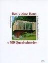 Cover of: Das kleine Haus: für Singles, Paare und ältere Menschen ; < 100 Quadratmeter