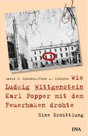 Cover of: Wie Ludwig Wittgenstein Karl Popper mit dem Feuerhaken drohte. Eine Ermittlung. by David J. Edmonds, John A. Eidinow