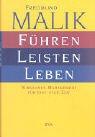 Cover of: Führen, Leisten, Leben. Wirksames Management für eine neue Zeit.
