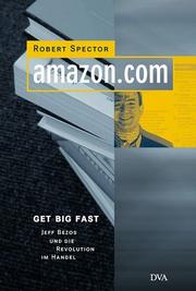 Cover of: Amazon. com. Get Big Fast. Jeff Bezos und die Revolution im Handel.
