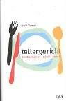 Cover of: Tellergericht: die Deutschen und das Essen