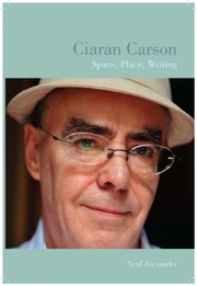 Cover of: Ciaran Carson: space, place, writing