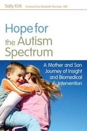 Cover of: Hope for the autism spectrum: a mother and son journey of insight and biomedical intervention