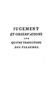 Cover of: Jugement et observations ... sur les traductions des Pseaumes, de m. Pluche & de m. Gratien, des ...