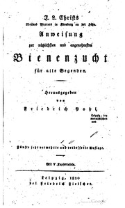 Cover of: Anweisung zur nützlichsten und angenehmsten Bienenzucht für alle Gegenden by Johann Ludwig Christ