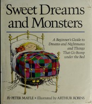 Cover of: Sweet dreams and monsters: a beginner's guide to dreams and nightmares and things that go bump under the bed