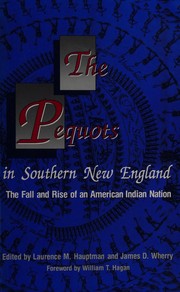 Cover of: The Pequots in southern New England: the fall and rise of an American Indian nation