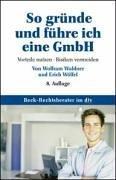 Cover of: So gründe und führe ich eine GmbH. by Wolfram Waldner, Erich Wölfel