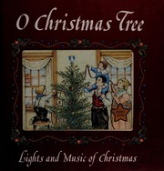 Cover of: O Christmas Tree (Lights and Music of Christmas Series) by 