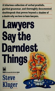 Cover of: Lawyers Say the Darndest Things by Steve Kluger