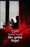 Cover of: Der Gelbe Vogel by Myron Levoy
