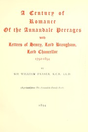 Cover of: Century of Romance of the Annandale peerages: with letters of Henry, Lord Brougham, Lord Chancellor, 1792-1894, (reprinted from the Annandale family book)