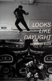 Cover of: Looks like daylight by Deborah Ellis