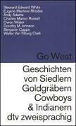 Cover of: Go West. Geschichten von Siedlern, Goldgräbern, Cowboys und Indianern. by Stewart Edward White, Eugene Manlove Rhodes, Andy Adams, Sabine Roth