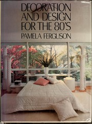 Cover of: Decoration and design for the 80's by Pamela Ferguson