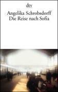Cover of: Die Reise nach Sofia. by Angelika Schrobsdorff