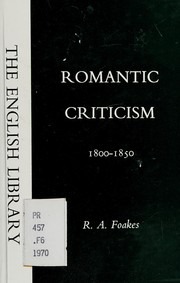 Cover of: Romantic criticism, 1800-1850 by R. A. Foakes