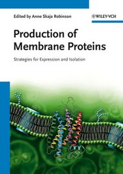 Cover of: Production of membrane proteins: strategies for expression and isolation