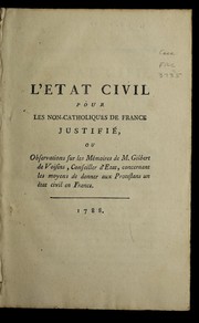 Cover of: L' etat civil pour les non-Catholiques de France justifié, ou, Observations sur les Mémoires de M. Gilbert de Voisins, conseiller d'Etat by 