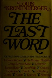 Cover of: The last word: portraits of fourteen master aphorists.