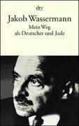 Cover of: Mein Weg als Deutscher und Jude. by Jakob Wassermann
