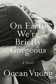Cover of: On Earth We're Briefly Gorgeous by Ocean Vuong