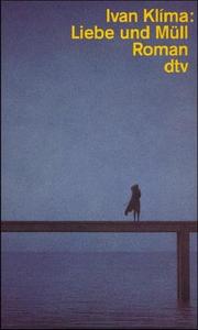 Cover of: Liebe und Müll. by Ivan Klima