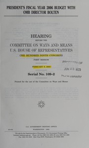 Cover of: President's Fiscal Year 2006 Budget with OMB Director Bolten: Hearing Before the Committee on Ways and Means, U.S.
