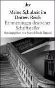 Cover of: Meine Schulzeit im Dritten Reich. Erinnerungen deutscher Schriftsteller.
