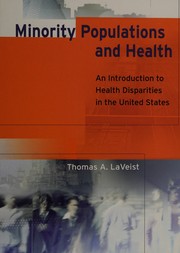 Cover of: Minority populations and health: an introduction to health disparities in the United States