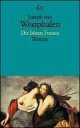 Cover of: Die bösen Frauen. by Joseph von Westphalen