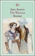 Cover of: Die Watsons. Ein anonym vollendeter Roman. by Jane Austen, L. Oulton, Jane Austen